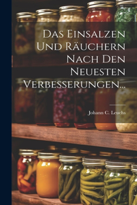 Das Einsalzen Und Räuchern Nach Den Neuesten Verbesserungen...