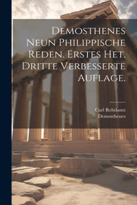 Demosthenes neun philippische Reden. Erstes Het. Dritte verbesserte Auflage.