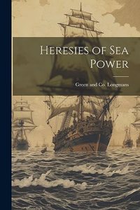 Heresies of Sea Power