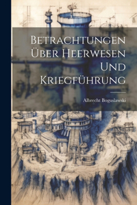 Betrachtungen über Heerwesen und Kriegführung