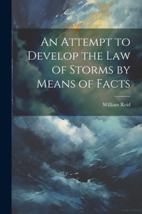 Attempt to Develop the Law of Storms by Means of Facts