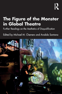 The Figure of the Monster in Global Theatre