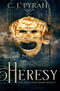 Heresy (The Dead God Series Book 2)