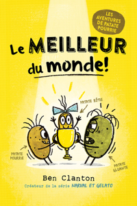 Les Aventures de Patate Pourrie: Le Meilleur Du Monde!