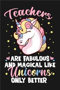 Teachers Are Fabulous And Magical Like Unicorns Only Better