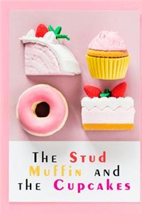 Stud Muffin And The Cupcakes