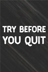 Try Before You Quit