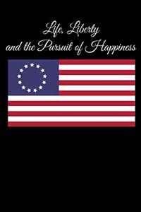 Life, Liberty and the Pursuit of Happiness