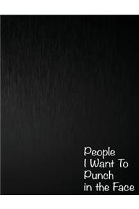 People I Want To Punch in the Face