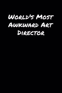 World's Most Awkward Art Director