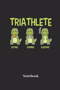 Triathlete Eating Gaming Sleeping Notebook
