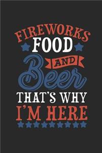 Fireworks Food And Beer That's Why I'm Here