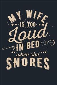 My Wife Is Too Loud In Bed When She Snores