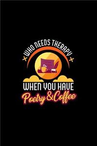 Who Needs Therapy When You Have Poetry & Coffee