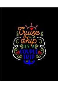 Cruise ship it�s a couple trip