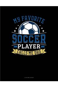 My Favorite Soccer Player Calls Me Dad
