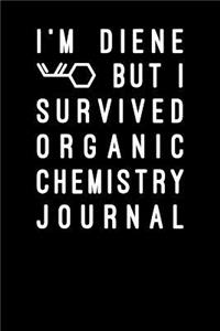 Im Diene But I Survived Organic Chemistry Journal