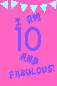 I Am 10 and Fabulous!