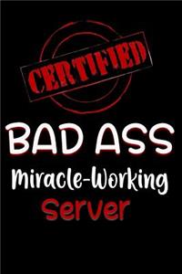 Certified Bad Ass Miracle-Working Server