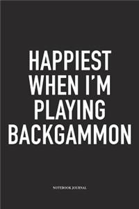 Happiest When I'm Playing Backgammon