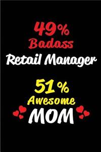 49% Badass Retail Manager 51% Awesome Mom