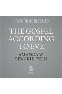 Gospel According to Eve Lib/E