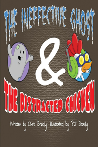 Ineffective Ghost & the Distracted Chicken