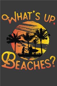 What's Up, Beaches?