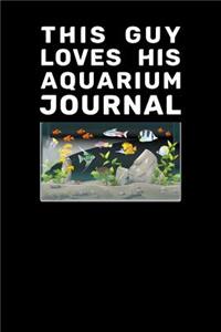 This Guy Loves His Aquarium Journal