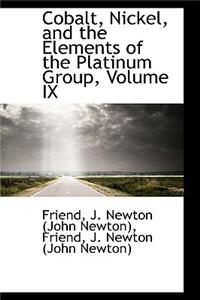 Cobalt, Nickel, and the Elements of the Platinum Group, Volume IX