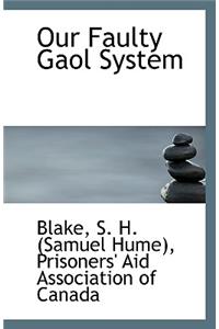 Our Faulty Gaol System