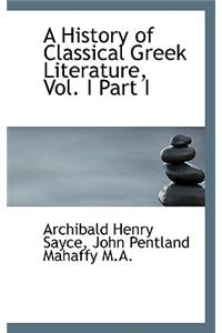 A History of Classical Greek Literature, Vol. I Part I
