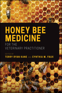 Honey Bee Medicine for the Veterinary Practitioner