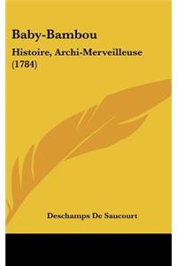 Baby-Bambou: Histoire, Archi-Merveilleuse (1784)