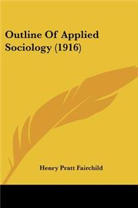 Outline Of Applied Sociology (1916)