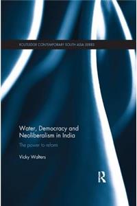 Water, Democracy and Neoliberalism in India