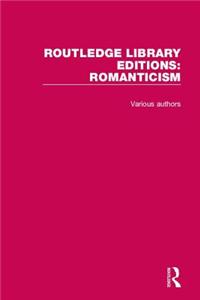 Routledge Library Editions: Romanticism