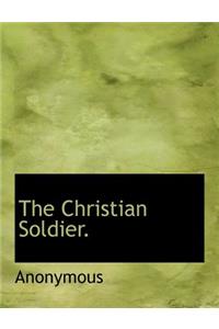 The Christian Soldier.