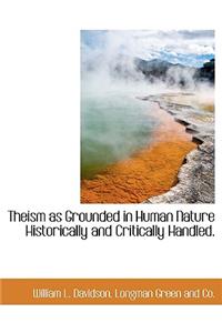 Theism as Grounded in Human Nature Historically and Critically Handled.