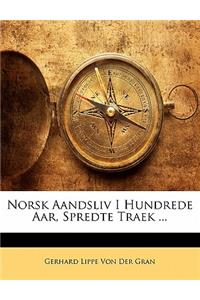 Norsk Aandsliv I Hundrede AAR, Spredte Traek ...