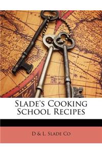 Slade's Cooking School Recipes