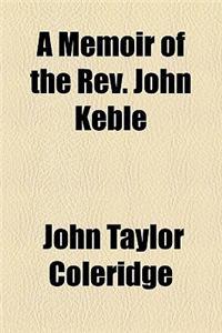 A Memoir of the REV. John Keble