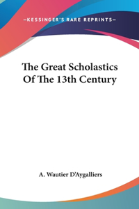 Great Scholastics Of The 13th Century