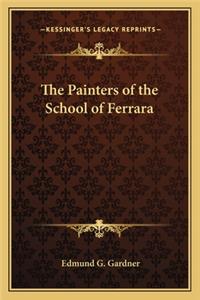 The Painters of the School of Ferrara