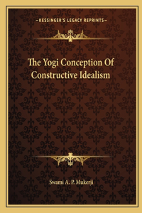 Yogi Conception Of Constructive Idealism