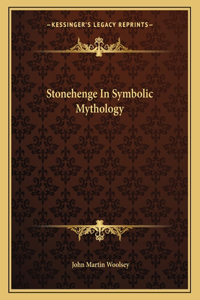 Stonehenge in Symbolic Mythology