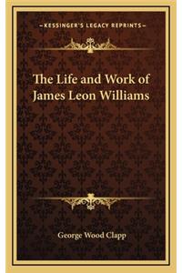 The Life and Work of James Leon Williams