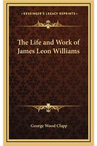 Life and Work of James Leon Williams