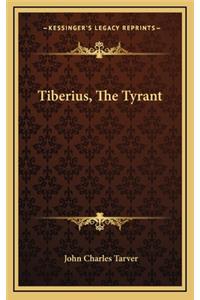 Tiberius, the Tyrant