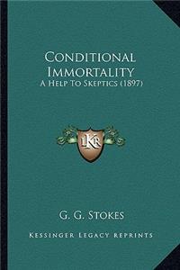 Conditional Immortality
